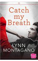 Catch My Breath: Harperimpulse Contemporary Romance