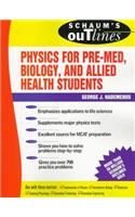 Schaum's Outline of Physics for Pre-Med, Biology, and Allied Health Students