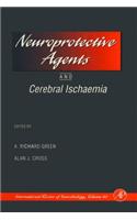 Neuroprotective Agents and Cerebral Ischaemia: Volume 40: Neuroprotective Agents and Cerebral Ischaemia(International Review of Neurobiology)