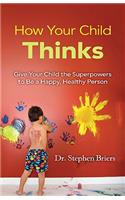 How Your Child Thinks