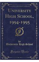 University High School, 1994-1995 (Classic Reprint)