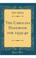 The Carolina Handbook for 1939-40 (Classic Reprint)