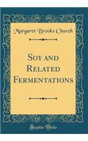 Soy and Related Fermentations (Classic Reprint)