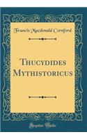 Thucydides Mythistoricus (Classic Reprint)