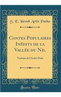 Contes Populaires InÃ©dits de la VallÃ©e Du Nil: Traduits de l'Arabe ParlÃ© (Classic Reprint)