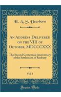 An Address Delivered on the VIII of October, MDCCCXXX, Vol. 1: The Second Centennial Anniversary of the Settlement of Roxbury (Classic Reprint)
