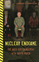 Nuclear Endgame: The Need for Engagement with North Korea