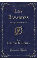 Les Bavardes: Dialogue Pour l'Enfance (Classic Reprint)