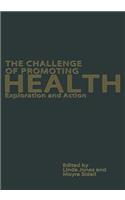 The Challenge of Promoting Health: Exploration and Action