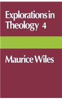 Explorations in Theology 4: Maurice Wiles