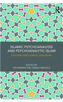 Islamic Psychoanalysis and Psychoanalytic Islam