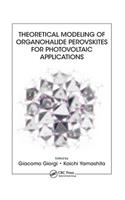 Theoretical Modeling of Organohalide Perovskites for Photovoltaic Applications