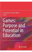 Games: Purpose and Potential in Education