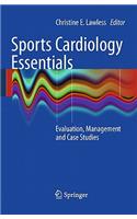 Sports Cardiology Essentials: Evaluation, Management and Case Studies
