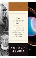 The Georgian Star: How William and Caroline Herschel Revolutionized Our Understanding of the Cosmos