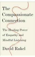 The Compassionate Connection: The Healing Power of Empathy and Mindful Listening