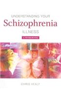 Understanding Your Schizophrenia Illness: A Workbook