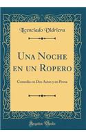 Una Noche en un Ropero: Comedia en Dos Actos y en Prosa (Classic Reprint)