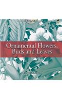 Ornamental Flowers, Buds and Leaves: Includes CD-ROM
