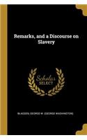 Remarks, and a Discourse on Slavery