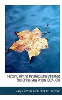 History of the Pirates Who Infested the China Sea from 1807-1810