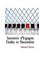 Souvenirs D'Espagne: A Tudes Et Documents