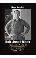 Half-Assed Monk: Fashioning a Life of Interior Inquiry
