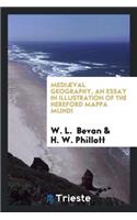 Mediæval Geography, an Essay in Illustration of the Hereford Mappa Mundi