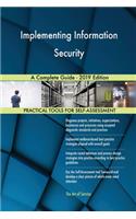 Implementing Information Security A Complete Guide - 2019 Edition