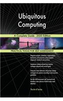 Ubiquitous Computing A Complete Guide - 2020 Edition