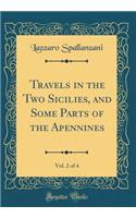 Travels in the Two Sicilies, and Some Parts of the Apennines, Vol. 2 of 4 (Classic Reprint)