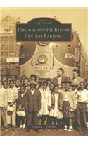 Chicago and the Illinois Central Railroad
