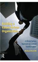 Building a Values-Driven Organization: A Whole System Approach to Cultural Transformation