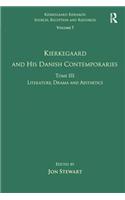 Volume 7, Tome III: Kierkegaard and His Danish Contemporaries - Literature, Drama and Aesthetics