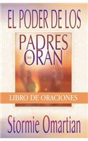 Poder de Los Padres Que Oran Libro de Oraciones