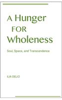 Hunger for Wholeness