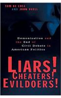 Liars! Cheaters! Evildoers!