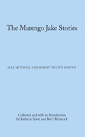 Marengo Jake Stories: The Tales of Jake Mitchell and Robert Wilton Burton