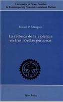 La Retaorica de la Violencia en Tres Novelas Peruanas.