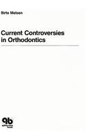 Current Controversies in Orthodontics