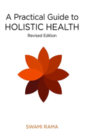 Practical Guide to Holistic Health (Rev)