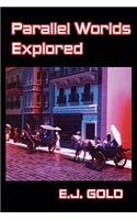 Parallel Worlds Explored