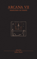 Arcana VII: Musicians on Music