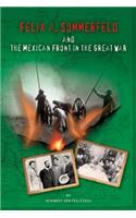 Felix A. Sommerfeld and the Mexican Front in the Great War