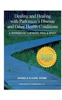 Dealing and Healing with Parkinson's Disease and Other Health Conditions