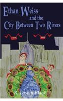 Ethan Weiss and the City Between Two Rivers