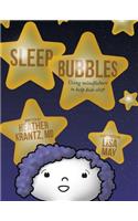 Sleep Bubbles