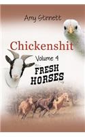 Chickenshit - Volume 4: Fresh Horses