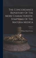 Concordance Repertory Of The More Characteristic Symptoms Of The Materia Medica; Volume 3