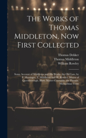 Works of Thomas Middleton, Now First Collected